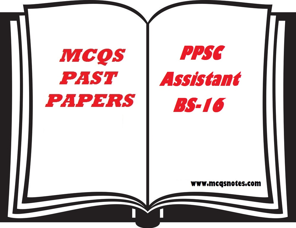 PPSC Past Paper Assistant (BS-16) - MCQS Study Notes