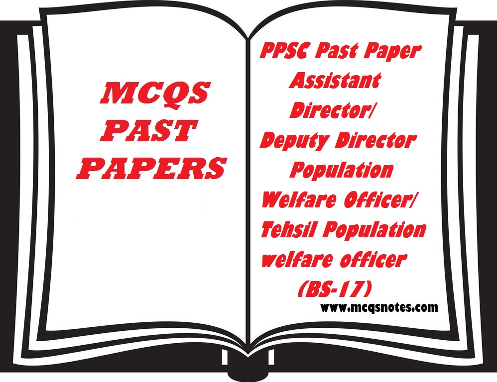 PPSC Past Paper Assistant Director (BS-17) - MCQS Study Notes